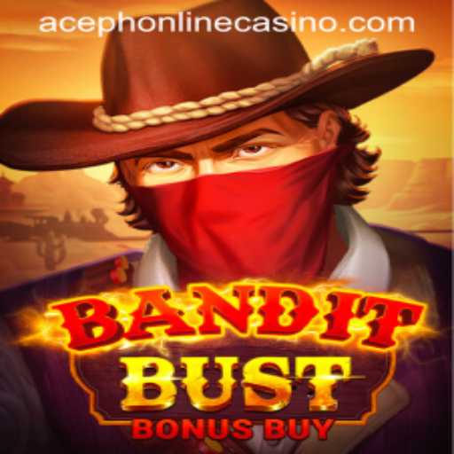Bandit Bust Bonus Buy Unveiled