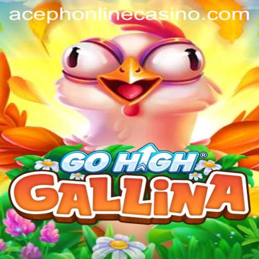 Exploring the Thrilling World of GoHighGallina at Aceph Online Casino