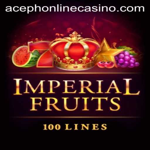 Imperial Fruits 100: A Regal Experience with Aceph Online Casino
