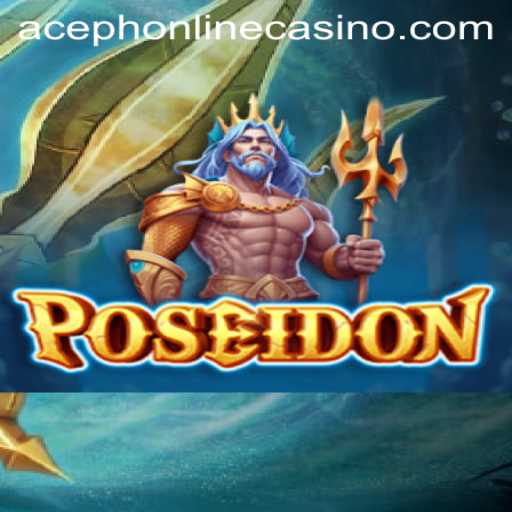 Discover the Thrilling World of Poseidon at Aceph Online Casino