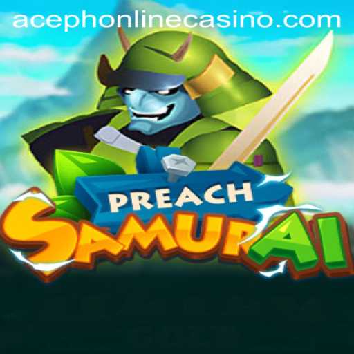 Exploring PreachSamurai and the Rise of Aceph Online Casino