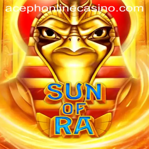 Exploring SunofRa at Aceph Online Casino: A Comprehensive Guide