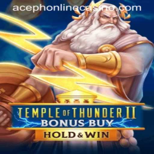 Exploring the Thrills of TempleofThunderIIBonusBuy in Aceph Online Casino